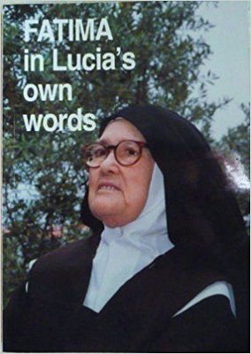 Fatima in Lucia's Own Words: Volume I