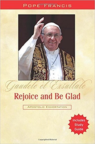 Rejoice & be Glad-Pope Francis