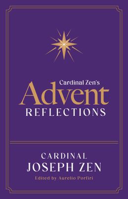 ADVENT REFLECTIONS BY CARDINAL ZEN