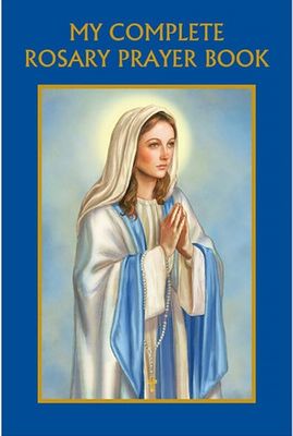 MY COMPLETE ROSARY PRAYER BOOK