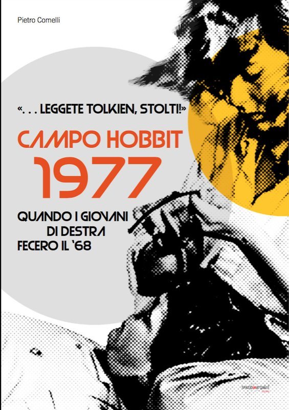 Campo Hobbit 1977. Quando i giovani di destra fecero il &#39;68