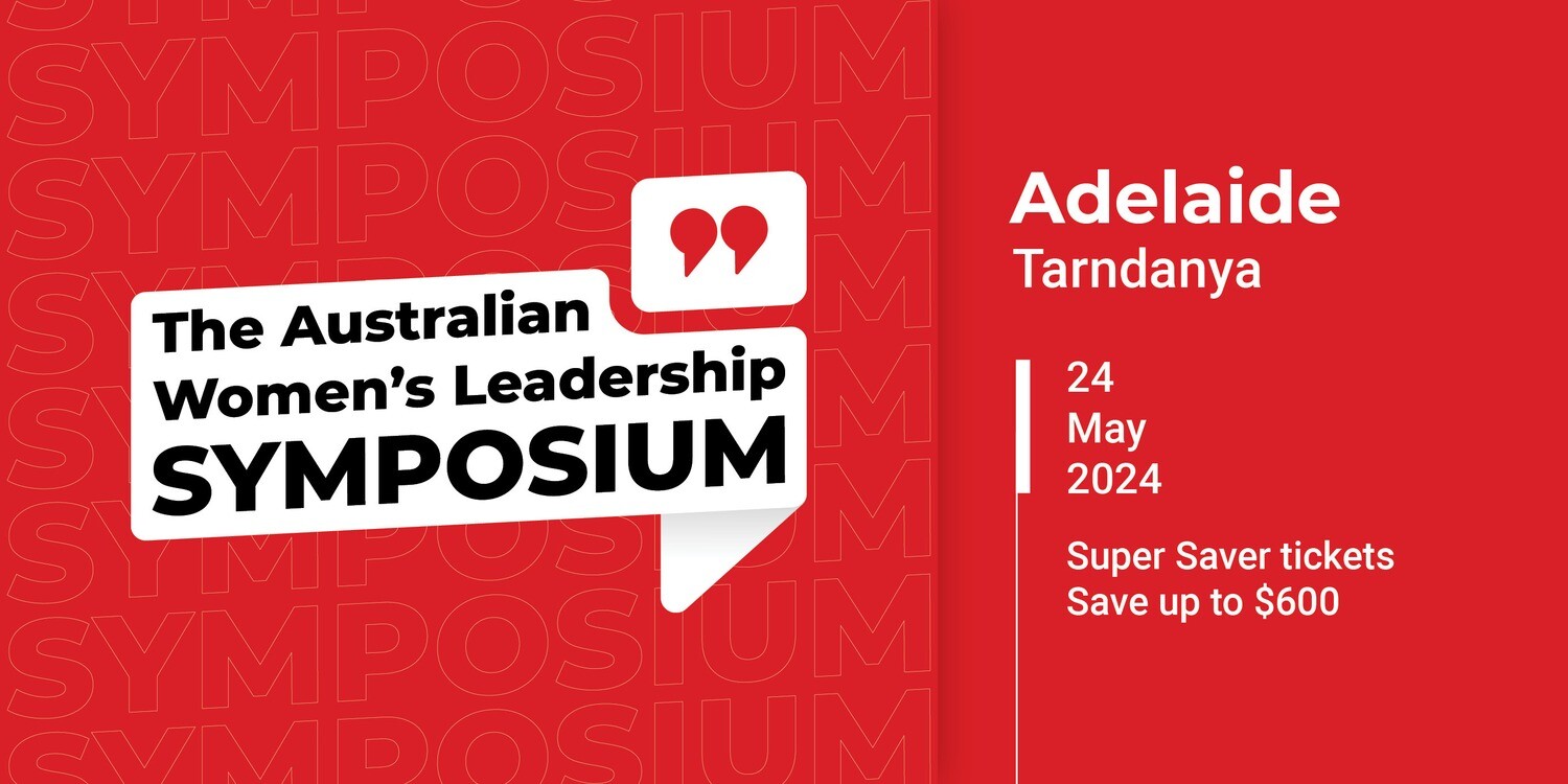 The 2024 Australian Women's Leadership Symposium - Adelaide