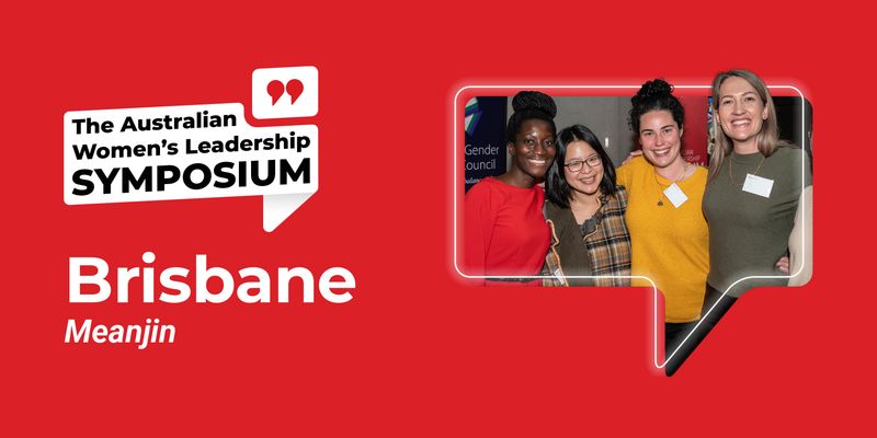 The 2026 Australian Women's Leadership Symposium - Brisbane The 2026 Australian Women's Leadership Symposium - Brisbane