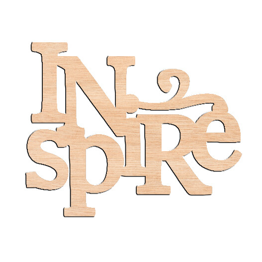 &quot;INSPIRE&quot; - Raw Wood Cutout