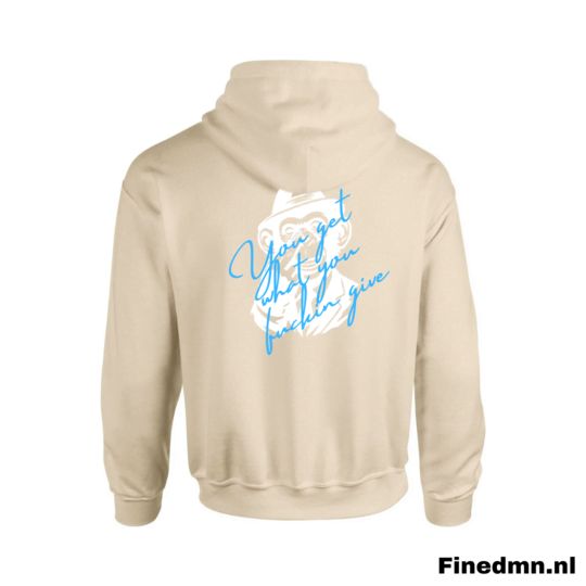 Hoodie - You get what you give