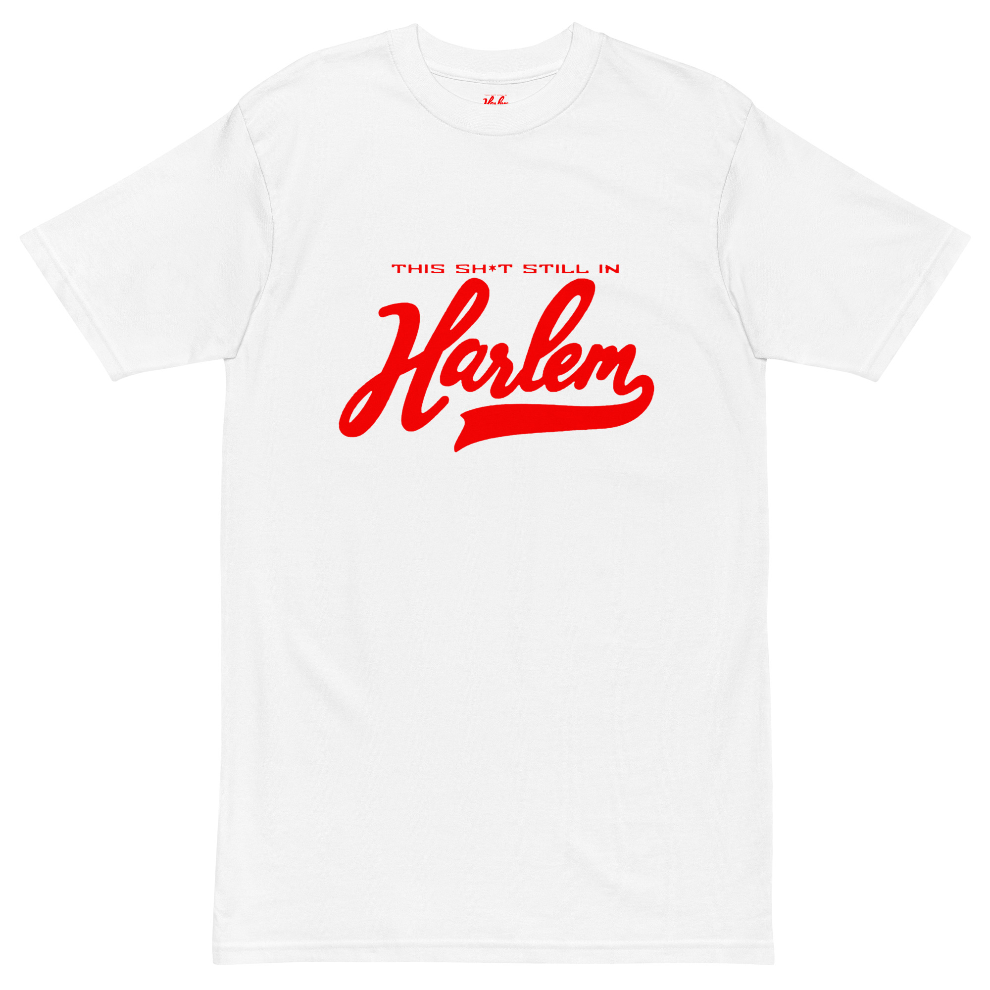 This Sh*t Still in Harlem Tshirt