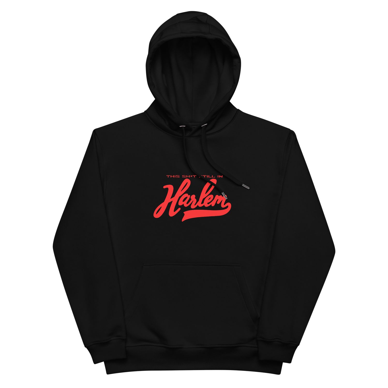 This Sh*t Still in Harlem Hoodie