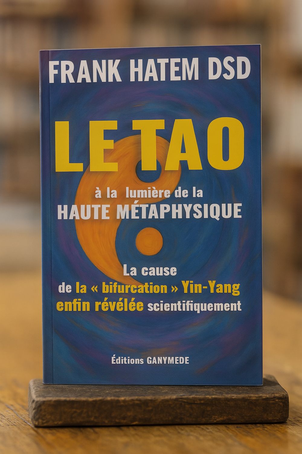 LE TAO À la lumière de la HAUTE-MÉTAPHYSIQUE
