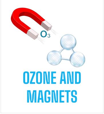 OZONE AND MAGNETS
