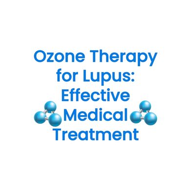 Ozone Therapy for Lupus: Effective Medical Treatment