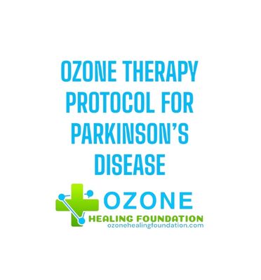 OZONE THERAPY PROTOCOL FOR PARKINSON’S DISEASE