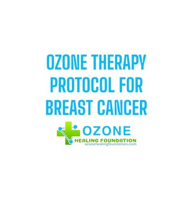 OZONE THERAPY PROTOCOL FOR BREAST CANCER