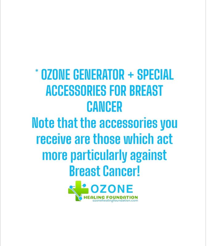 * OZONE GENERATOR + SPECIAL ACCESSORIES FOR BREAST CANCER Note that the accessories you receive are those which act more particularly against Breast Cancer!