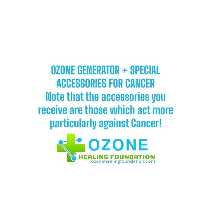 * OZONE GENERATOR + SPECIAL ACCESSORIES FOR CANCER Note that the accessories you receive are those which act more particularly against Cancer!