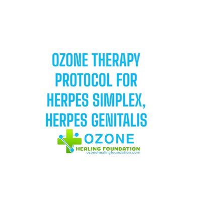 OZONE THERAPY PROTOCOL FOR HERPES SIMPLEX, HERPES GENITALIS