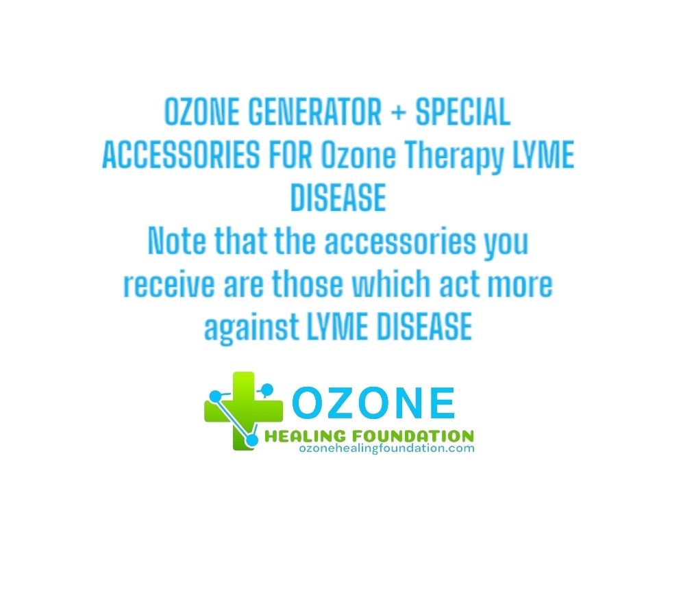 * OZONE GENERATOR + SPECIAL ACCESSORIES FOR Ozone Therapy Package for LYME DISEASE Note that the accessories you receive are those which act more particularly against LYME DISEASE!
