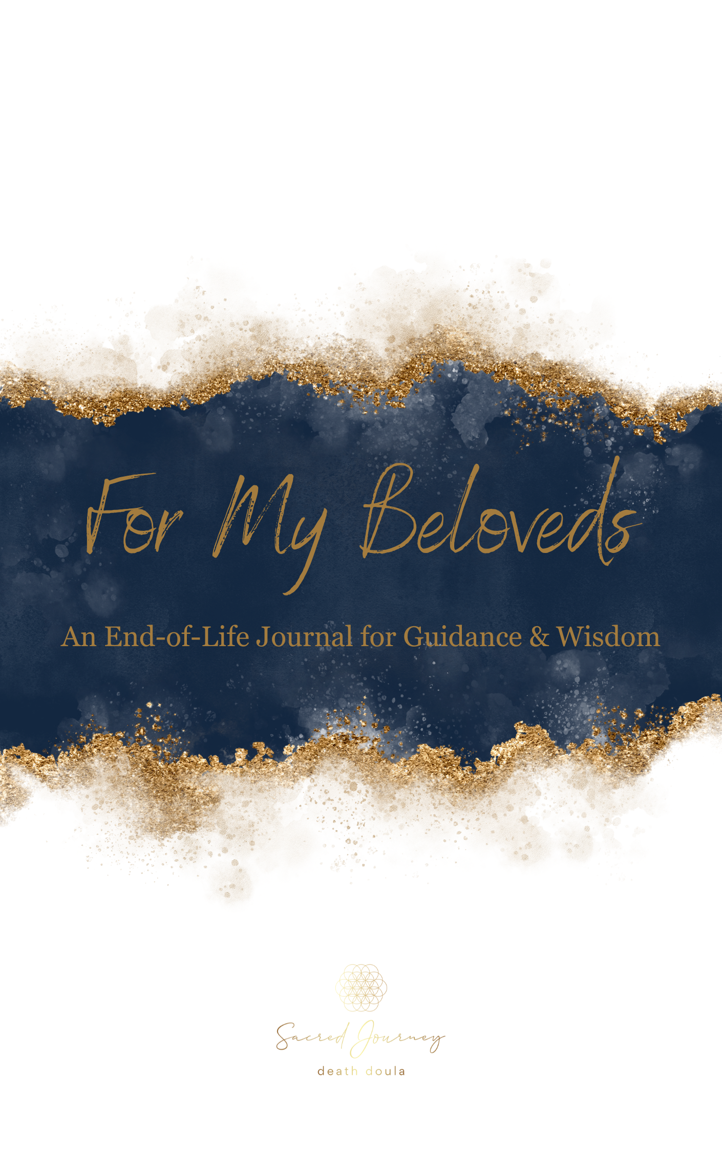 For My Beloveds: An End-of-Life Journal for Wisdom & Guidance