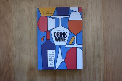 How to Drink Wine, Grant Reynold &amp; Chris Stang