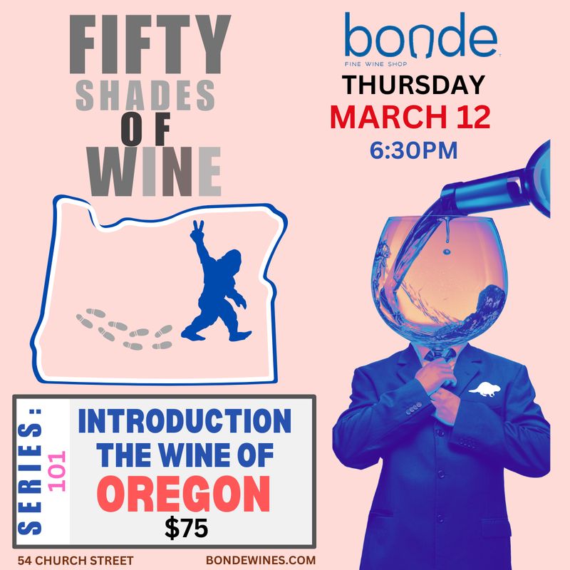 Fifty Shades of Wine: Discovering the Wines of Oregon - Thursday March 12 at 6:30pm