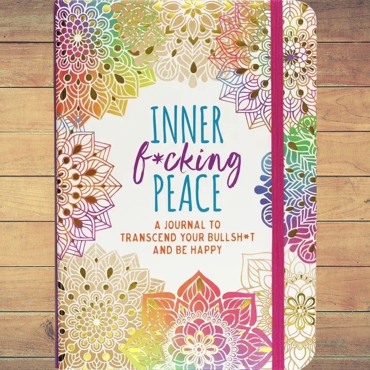 Inner F*cking Peace Journal
