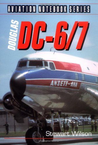 Douglas DC-6/7 - Aviation Notebook Series