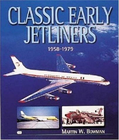 Classic Early Jetliners: 1958-1979