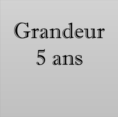Grandeur 5 Ans