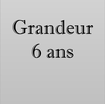 Grandeur 6 Ans