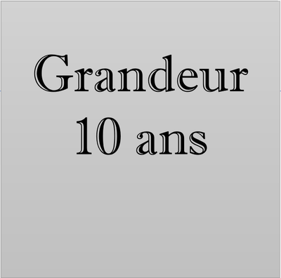 Grandeur 10 Ans