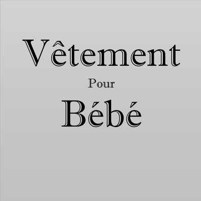 Vêtement Bébé