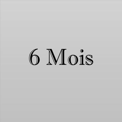 6 Mois