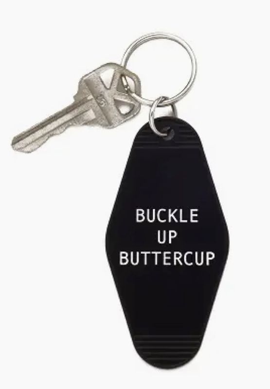 Buckle Up Buttercup Key Chain