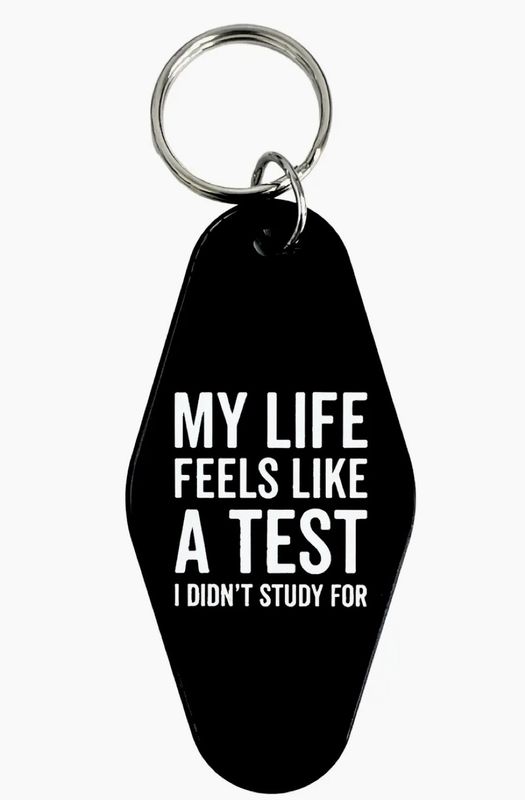My Life Feels Like A Test Keychain