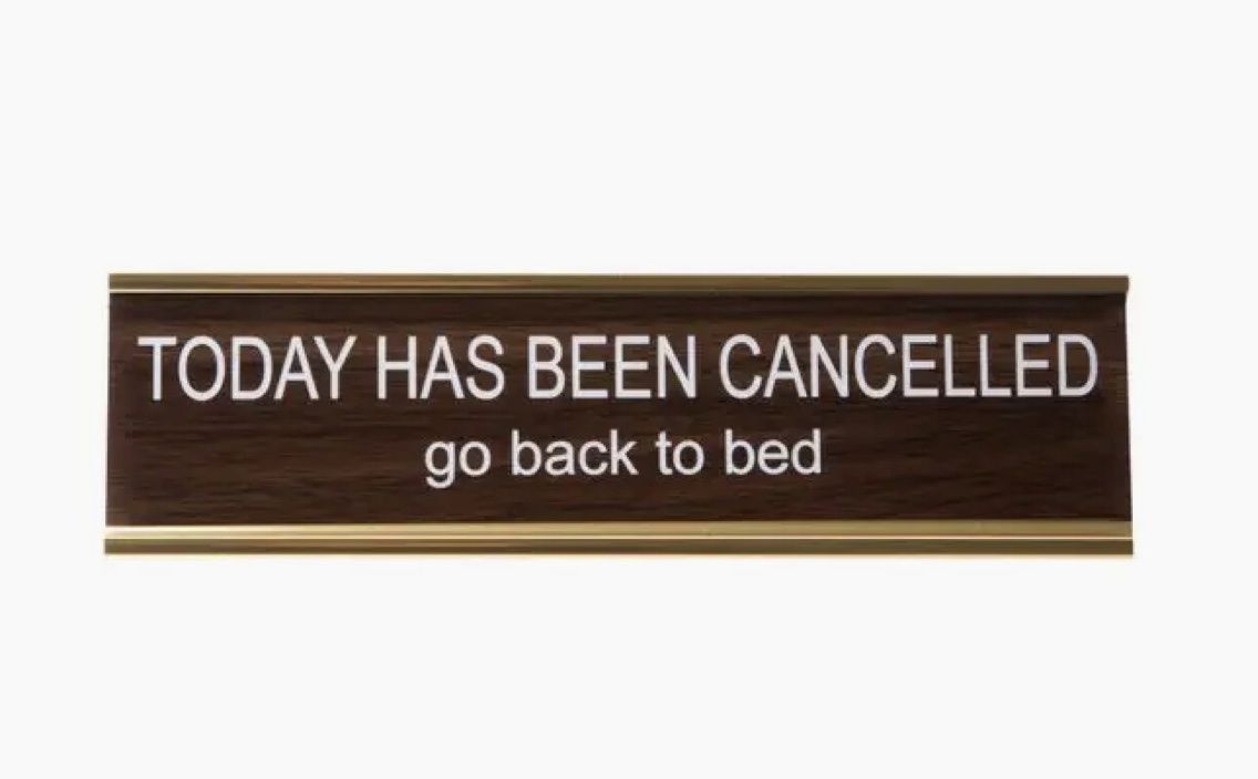 Today Has Been Cancelled