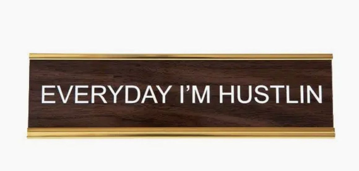 Everyday I'm Hustling Nameplate