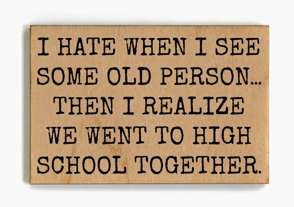 We Went to High School - fridge magnet