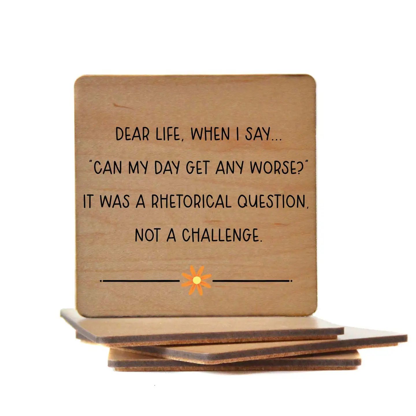 Can My Day Get Any Worse? Wood Coasters