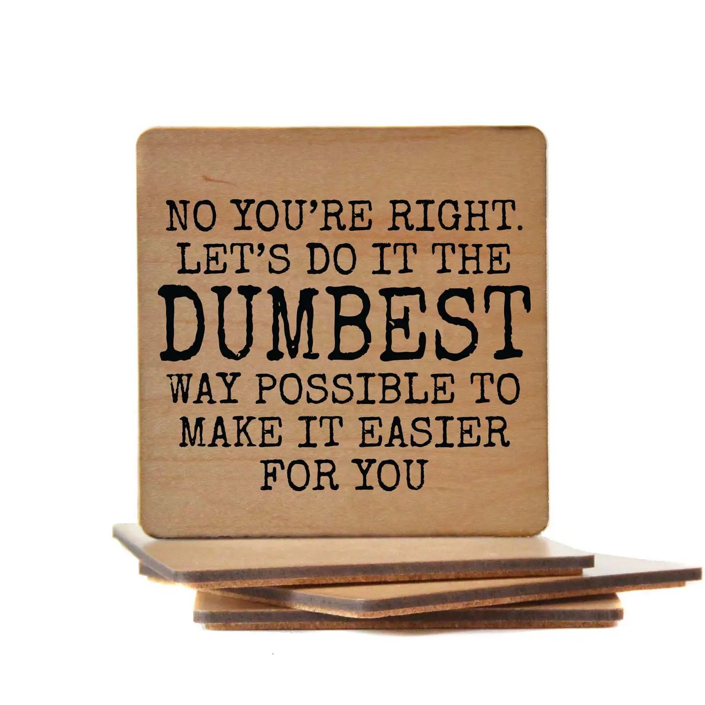 Coaster - Let's Do It the Dumbest Way Funny Wood Coasters