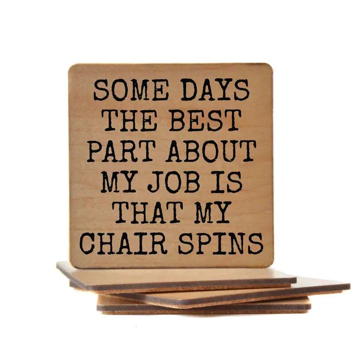 My Chair Spins - Wooden Coaster