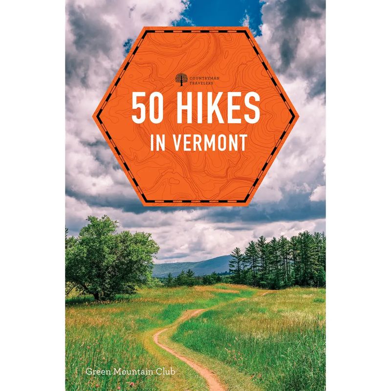50 Hikes in Vermont: Walks, Hikes, and Overnights - Green Mountain Club