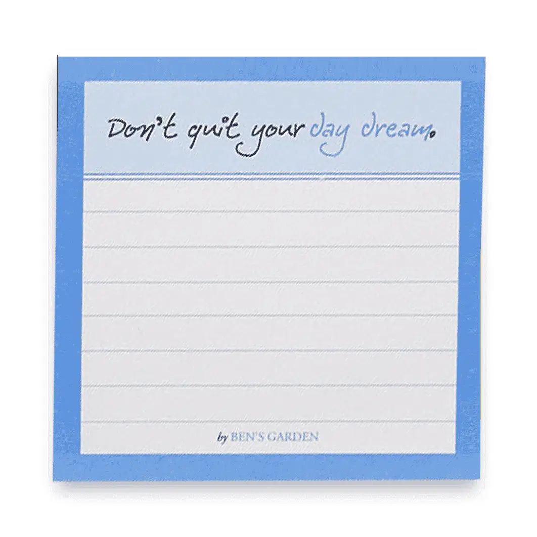 Ben's Garden Don't Quit Your Day Dream Scribble-It Stickies