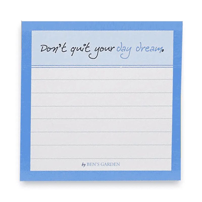 Ben's Garden Don't Quit Your Day Dream Scribble-It Stickies