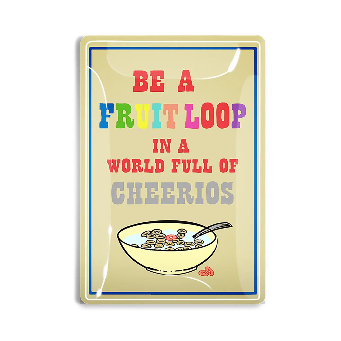 Be A Fruit Loop in A World Decoupage Glass Tray