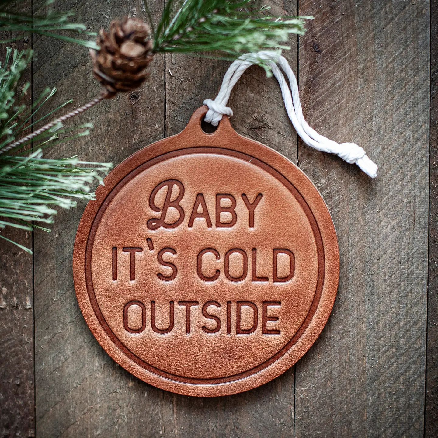 Baby It's Cold Outside  Ornament