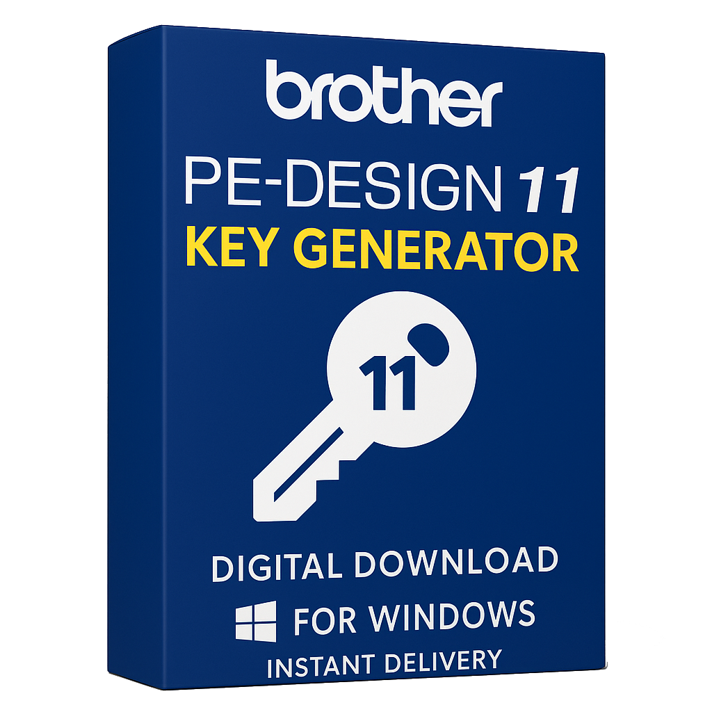 Brother PE Design 11 Key Generator– Instant Digital download For windows only