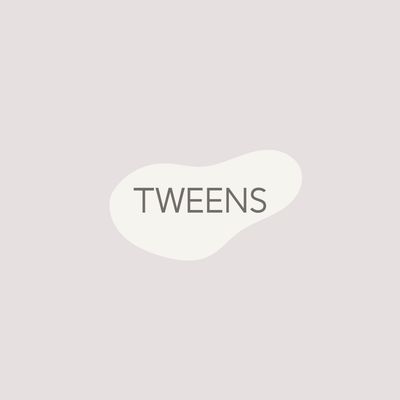 Tweens