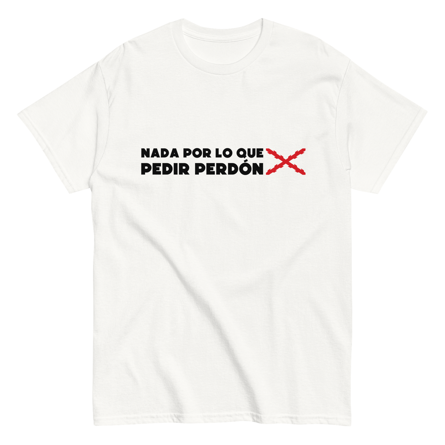 Camiseta blanca &quot;NADA POR LO QUE PEDIR PERDÓN&quot;