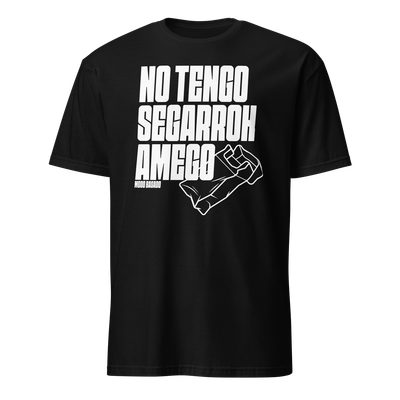 Camiseta negra "NO TENGO SEGARROH AMEGO"