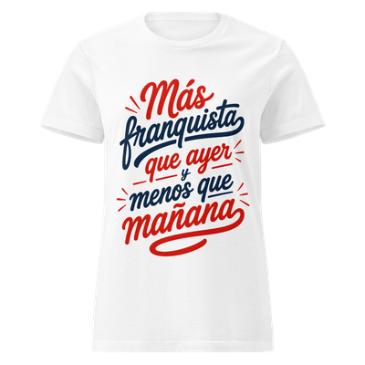 Camiseta mujer blanca "Más franquista"