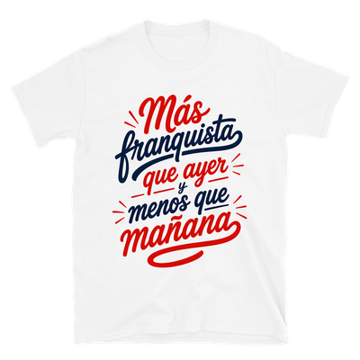 Camiseta blanca "Más franquista"